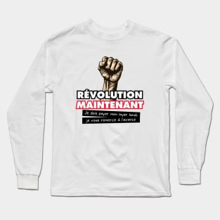 Révolution MAINTENANT ! Long Sleeve T-Shirt